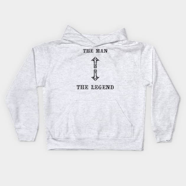 Funny The Man The Legend Kids Hoodie by Kidrock96